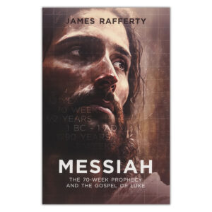Messiah: The 70-Week Prophecy and the Gospel of Luke