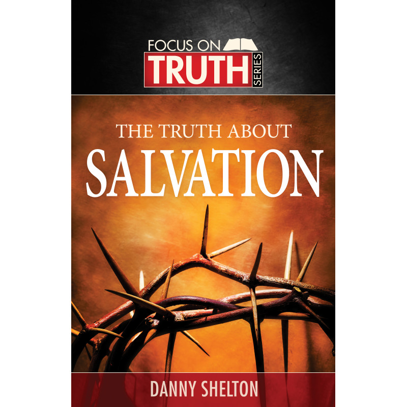 The Truth About Salvation
