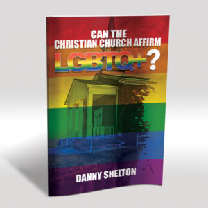 Can the Christian Church Affirm LGBTQ+
