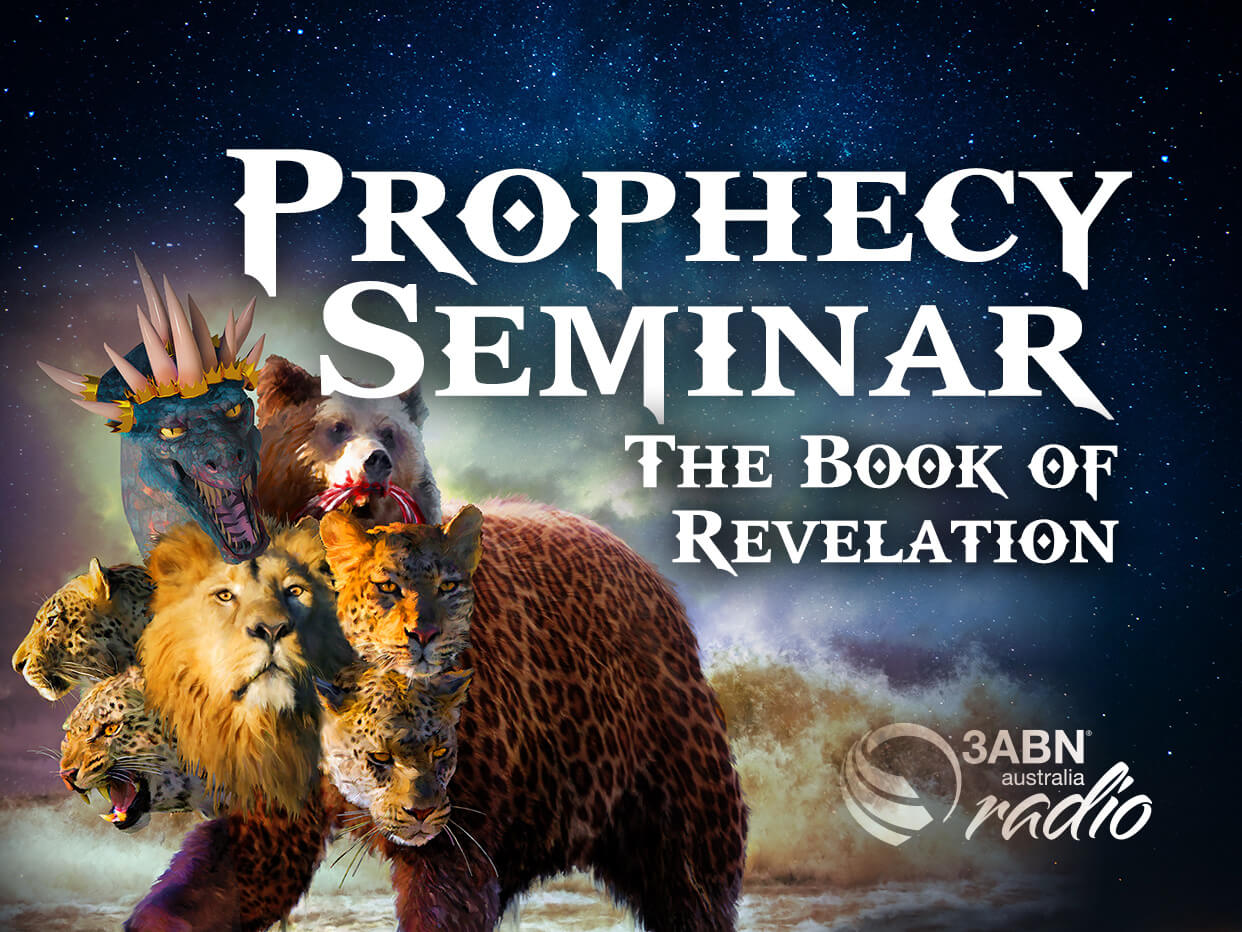 Prophecy Seminar – The Book of Revelation – 3ABN Australia Prophecy Seminar – The Book of Revelation – 3ABN Australia